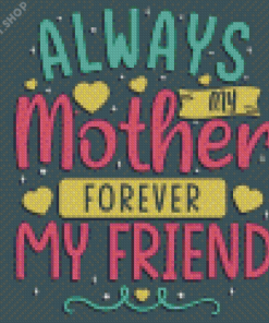 Always My Mother Forever My Friend Quote Diamond Paintings