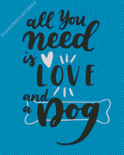 All You Need Is Love And A Dog Diamond Paitntings