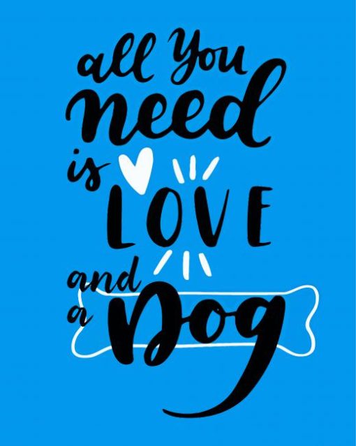 All You Need Is Love And A Dog Diamond Paitntings