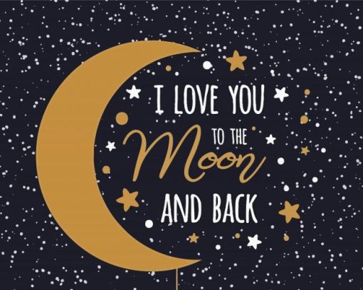 I Love You To The Moon And Back Diamond Painting